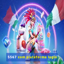 5567 com plataforma login